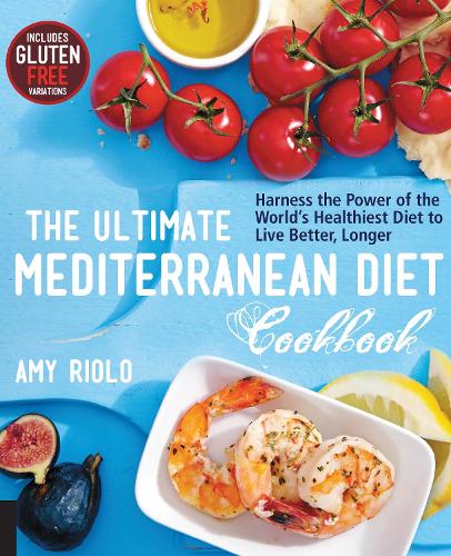 Паперова книга «The Ultimate Mediterranean Diet Cookbook: Harness the Power of the World's Healthiest Diet to Live Better, Longer», автор Емі Ріоло - фото №1