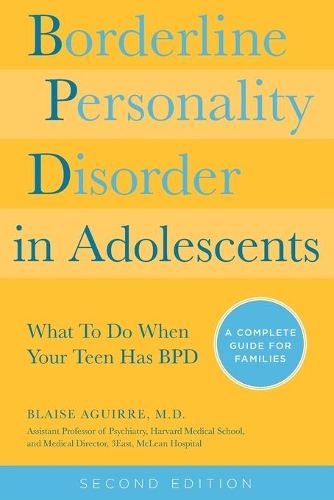 Бумажная книга «Borderline Personality Disorder in Adolescents: What To Do When Your Teen Has BPD: A Complete Guide for Families», автор Блейз А Агирре - фото №1
