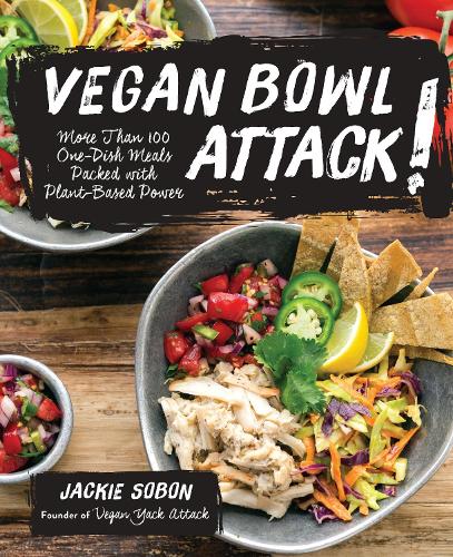 Паперова книга «Vegan Bowl Attack!: More than 100 One-Dish Meals Packed with Plant-Based Power», автор Джекі Собон - фото №1