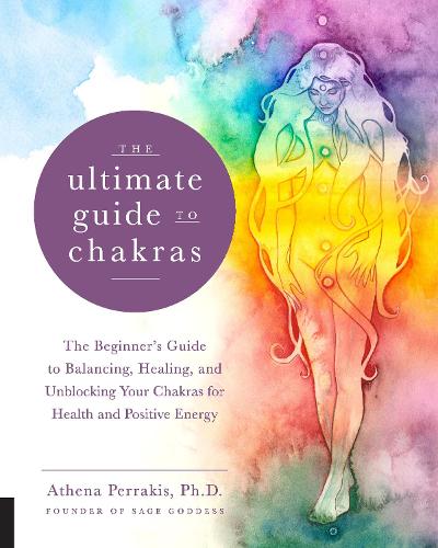 [object Object] «The Ultimate Guide to Chakras: The Beginner's Guide to Balancing, Healing, and Unblocking Your Chakras for Health and Positive Energy», автор Афина Перракис - фото №1