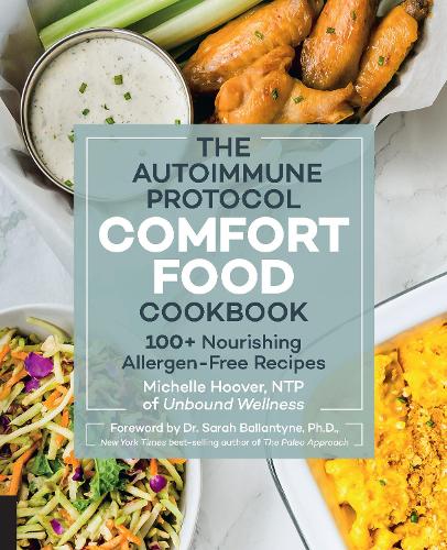 Паперова книга «Autoimmune Protocol Comfort Food Cookbook: 100+ Nourishing Allergen-Free Recipes», автор Мішель Гувер - фото №1
