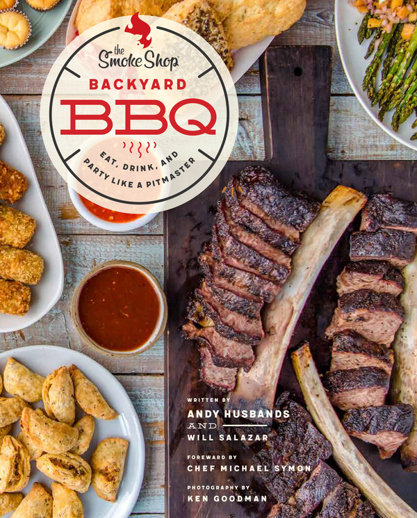 Паперова книга «The Smoke Shop's Backyard BBQ. Eat, Drink, and Party Like a Pitmaster», авторів Енді Хазбендс, Вільям Салазар - фото №1