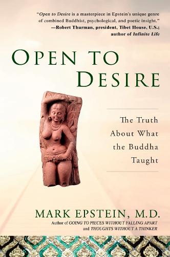 Бумажная книга «Open to Desire: The Truth About What the Buddha Taught», автор Марк Эпштейн - фото №1