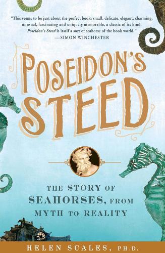 Бумажная книга «Poseidon's Steed: The Story of Seahorses, from Myth to Reality», автор Хелен Скейлс - фото №1