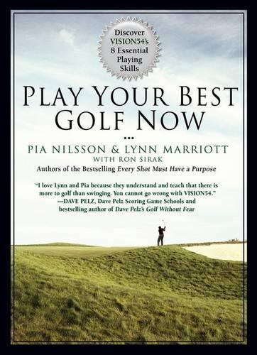 Паперова книга «Play Your Best Golf Now: Discover VISION54's 8 Essential Playing Skills», авторів Лінн Маріотт, Піа Нільссон - фото №1