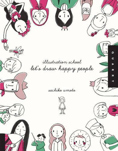 Бумажная книга «Let's Draw Happy People (Illustration School)», автор Сачико Умото - фото №1
