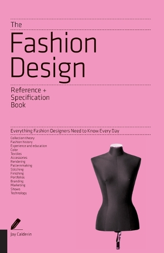 Бумажная книга «The Fashion Design Reference & Specification Book: Everything Fashion Designers Need to Know Every Day», авторов Джей Кальдерин, Лора Вольпинтеста - фото №1