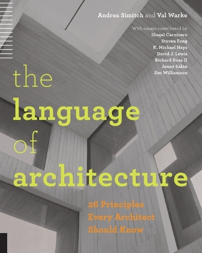 Бумажная книга «The Language of Architecture: 26 Principles Every Architect Should Know», авторов Андреа Симитч, Вэл Уорк - фото №1