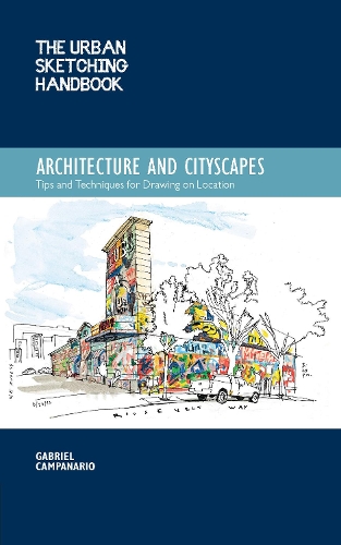 [object Object] «The Urban Sketching Handbook Architecture and Cityscapes: Tips and Techniques for Drawing on Location», автор Габріель Кампанаріо - фото №1