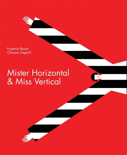 Бумажная книга «Mister Horizontal & Miss Vertical», автор Ноэми Рева - фото №1