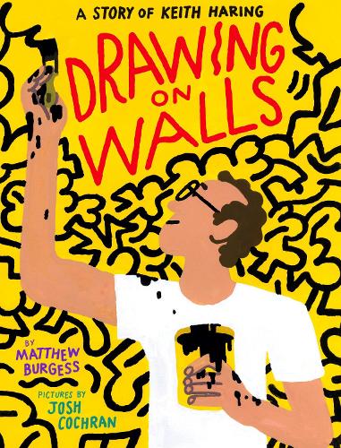 Бумажная книга «Drawing on Walls: A Story of Keith Haring», автор Мэтью Берджесс - фото №1