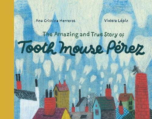 Паперова книга «The Amazing and True Story of Tooth Mouse Pérez», автор Ана Крістіна Еррерос - фото №1