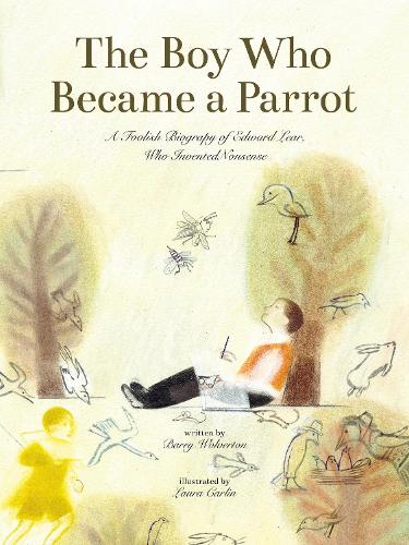 Бумажная книга «The Boy Who Became a Parrot: A Foolish Biography of Edward Lear, Who Invented Nonsense», автор Вулвертон Хилл - фото №1