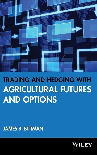 Бумажная книга «Trading and Hedging with Agricultural Futures and Options», автор Джеймс Б. Биттман - фото №1