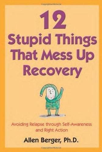 Бумажная книга «12 Stupid Things That Mess Up Recovery», автор Аллен Бергер - фото №1