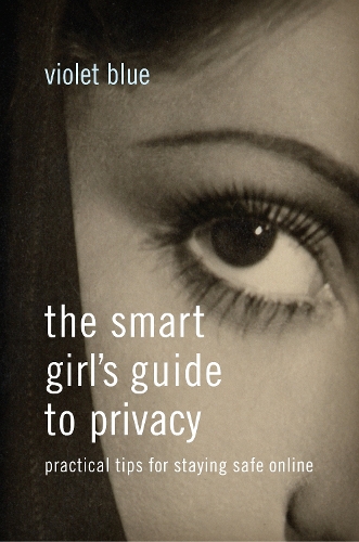 Бумажная книга «The Smart Girl's Guide To Privacy», автор Вайолет Блю - фото №1