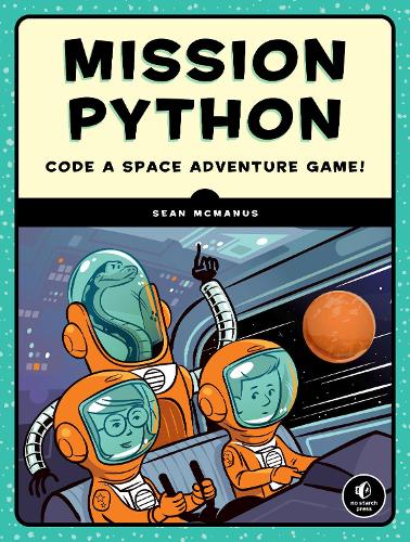 [object Object] «Mission Python: Code a Space Adventure Game!», автор Шон МакМанус - фото №1