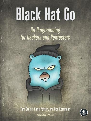 [object Object] «Black Hat Go: Go Programming For Hackers and Pentesters», авторов Крис Петтен, Дэн Коттман, Том Стил - фото №1