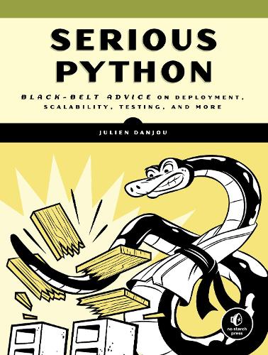 [object Object] «Serious Python: Black-Belt Advice on Deployment, Scalability, Testing, and More», автор Жюльен Данжу - фото №1