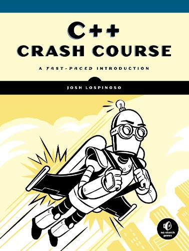[object Object] «C++ Crash Course: A Fast-Paced Introduction», автор Джошуа Альфред Лоспіносо - фото №1
