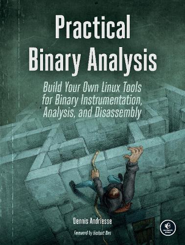 Бумажная книга «Practical Binary Analysis: Build Your Own Linux Tools for Binary Instrumentation, Analysis, and Disassembly», автор Деннис Андриссе - фото №1