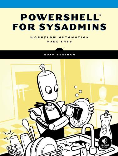 Бумажная книга «PowerShell for Sysadmins: Workflow Automation Made Eas», автор Адам Бертрам - фото №1
