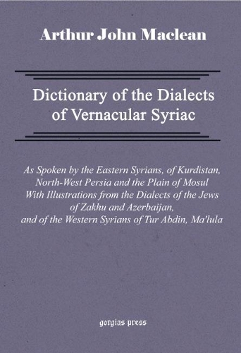 Бумажная книга «Dictionary of the Dialects of Vernacular Syriac», автор Артур Маклин - фото №1