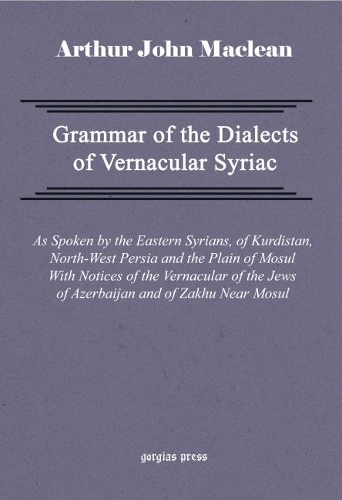 Бумажная книга «Grammar of the Dialects of Vernacular Syriac», автор Артур Маклин - фото №1