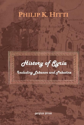 Бумажная книга «History of Syria, Including Lebanon and Palestine», автор Филип Хури Хитти - фото №1