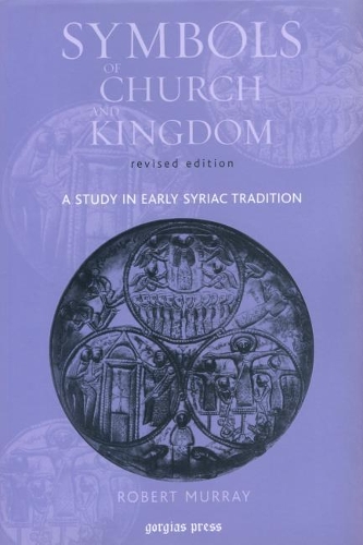 Паперова книга «Symbols of Church and Kingdom: A Study in Early Syriac Tradition», автор Роберт Мюррей - фото №1