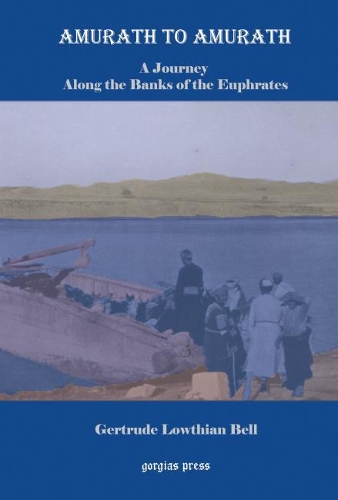 Бумажная книга «Amurath to Amurath: A Journey Along the Banks of the Euphrates», автор Гертруда Белл - фото №1