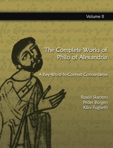Бумажная книга «The Complete Works of Philo of Alexandria: A Key-Word-In-Context Concordance (Vol 2)», авторов Коре Фуглсет, Педер Борген, Роальд Скарстен - фото №1