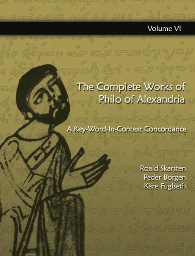 Бумажная книга «The Complete Works of Philo of Alexandria: A Key-Word-In-Context Concordance (Vol 6)», авторов Коре Фуглсет, Педер Борген, Роальд Скарстен - фото №1