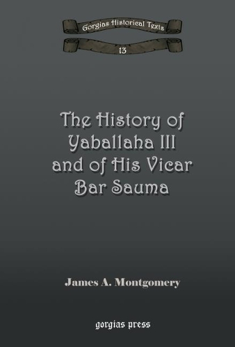 Паперова книга «The History of Yaballaha III and of His Vicar Bar Sauma», автор Джеймс Монтгомері - фото №1