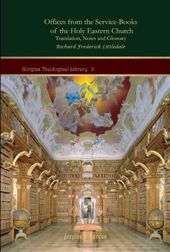 Бумажная книга «Offices from the Service-Books of the Holy Eastern Church: Translation, Notes and Glossary», автор Ричард Литтлдейл - фото №1