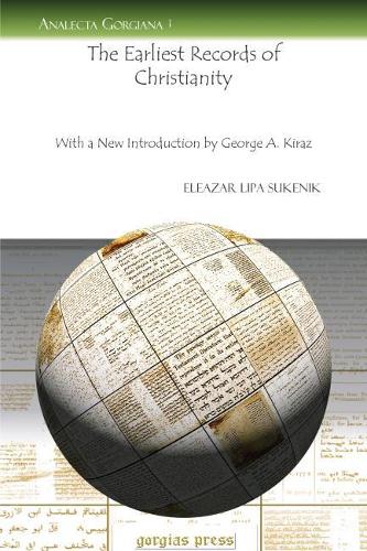 Паперова книга «The Earliest Records of Christianity: With a New Introduction by George A. Kiraz», авторів Елеазар Сукеник, Джордж Кіраз, Джон Деніел - фото №1