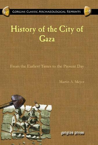 Бумажная книга «History of the City of Gaza: From the Earliest Times to the Present Day», автор Мартин Мейер - фото №1