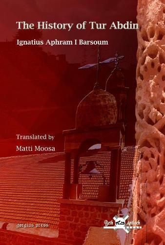 Паперова книга «The History of Tur Abdin: English Translation by Matti Moosa», автор Ігнатій Афрам I Барсум - фото №1