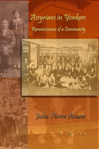 Бумажная книга «Assyrians in Yonkers: Reminiscences of a Community», автор Джон Амир - фото №1