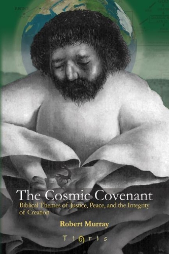 Бумажная книга «The Cosmic Covenant: Biblical Themes of Justice, Peace and the Integrity of Creation», автор Роберт Мюррей - фото №1