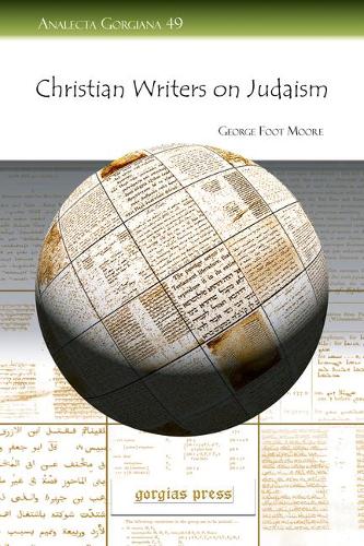 Бумажная книга «Christian Writers on Judaism: Nineteen Centuries of Apologetics and Polemics», автор Джордж Мур - фото №1