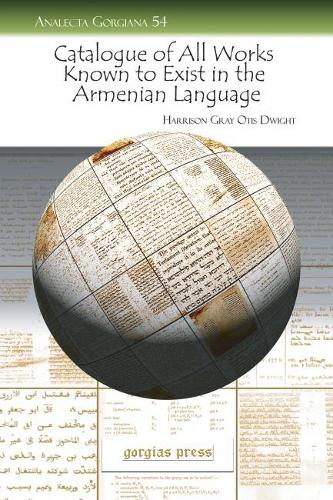 Бумажная книга «Catalogue of All Works Known to Exist in the Armenian Language: Up to the Seventeenth Century», автор Гаррисон Дуайт - фото №1