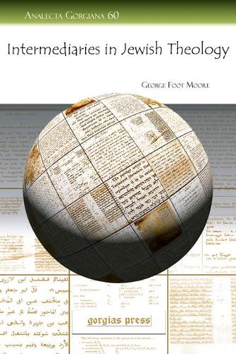 Бумажная книга «Intermediaries in Jewish Theology: Memra, Shekinah, and Metatron», автор Джордж Мур - фото №1