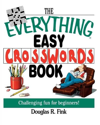 [object Object] «The Everything Easy Cross-Words Book: Challenging Fun for Beginners», автор Дуглас Р. Фінк - фото №1