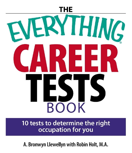 [object Object] «The Everything Career Tests Book: 10 Tests to Determine the Right Occupation for You», авторов А. Бронвин Ллевеллин, Робин Холт - фото №1