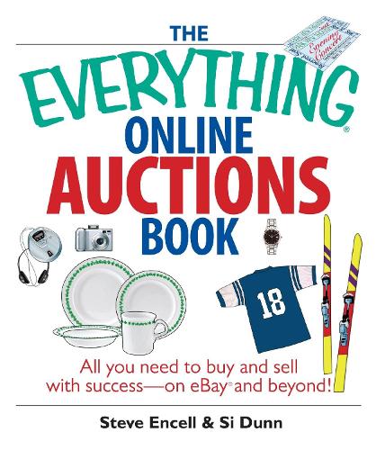 [object Object] «The Everything Online Auctions Book: All You Need to Buy and Sell with Success--on eBay and Beyond», авторів Сі Данн, Стів Енсел - фото №1