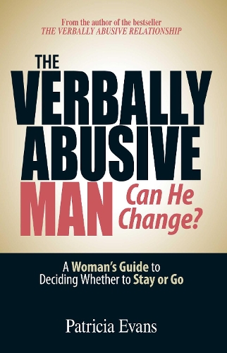 Паперова книга «The Verbally Abusive Man - Can He Change?: A Woman's Guide to Deciding Whether to Stay or Go», автор Патриція Еванс - фото №1