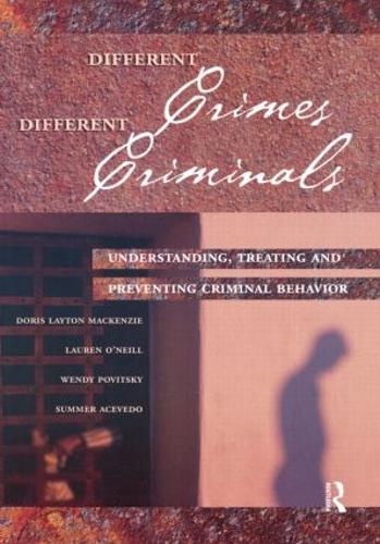 Бумажная книга «Different Crimes, Different Criminals: Understanding, Treating and Preventing Criminal Behavior», авторов Дорис Лейтон Маккензи, Лорен О'Нил, Саммер Асеведо, Венди Повицки - фото №1