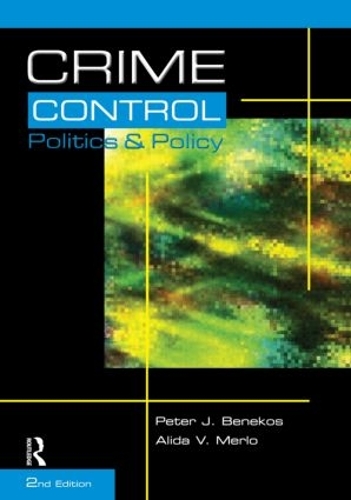 Бумажная книга «Crime Control, Politics and Policy», авторов Алида Мерло, Питер Бенекос - фото №1