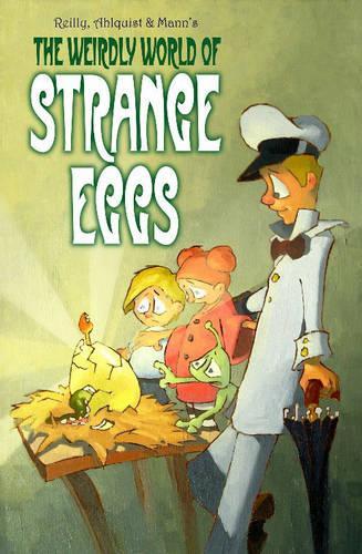 Бумажная книга «The Weirdly World Of Strange Eggs», авторов Крис Рейли, Стив Алквист - фото №1
